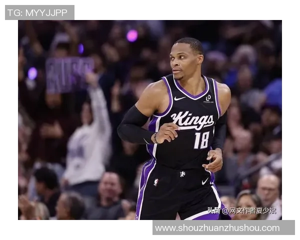 威少加盟国王队场均准三双，联手萨博尼斯冲击季后赛
